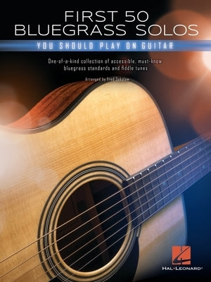 First 50 Bluegrass Solos You Should Play on Guitar by Sokolow, Fred