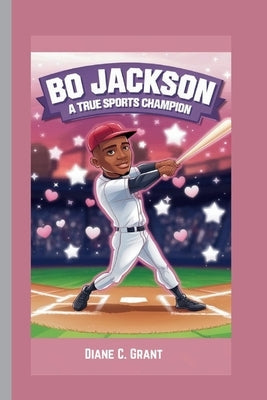 Bo Jackson: A True Sports Champion by C. Grant, Diane