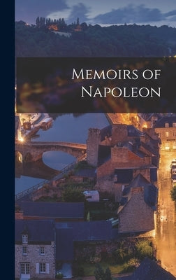 Memoirs of Napoleon by Anonymous