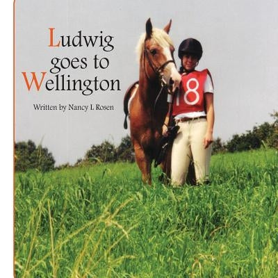 Ludwig Goes to Welington by Rosen, Nancy L.