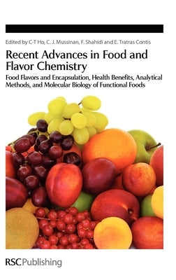 Recent Advances in Food and Flavor Chemistry: Food Flavors and Encapsulation, Health Benefits, Analytical Methods, and Molecular Biology of Functional by 