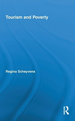 Tourism and Poverty by Scheyvens, Regina