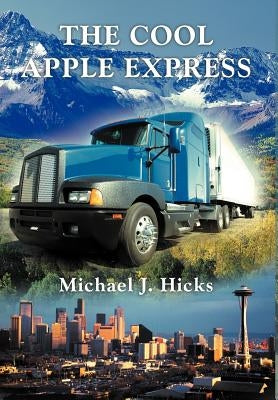 The Cool Apple Express by Hicks, Michael J.