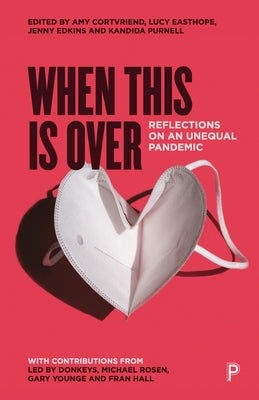 When This Is Over: Reflections on an Unequal Pandemic by Cortvriend, Amy