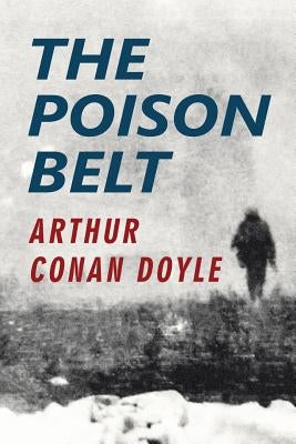 The Poison Belt by Doyle, Arthur Conan