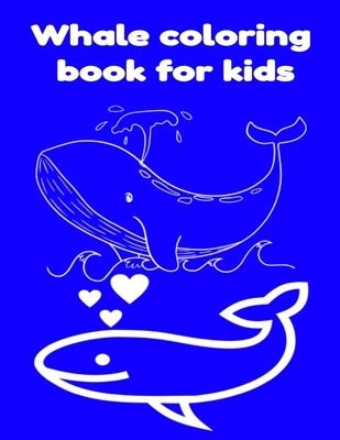 Whale coloring book for kids by Inc, Donfrancisco
