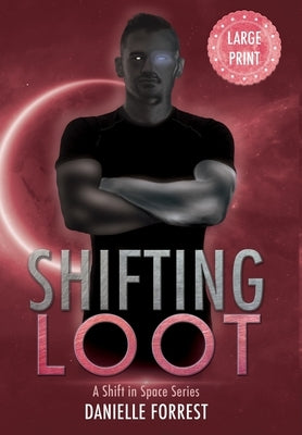 Shifting Loot by Forrest, Danielle