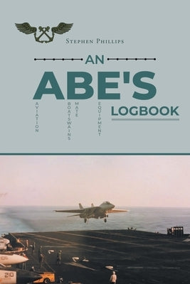 An ABE's Logbook by Phillips, Stephen