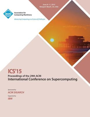 ICS 15 2015 International Conference on Supercomputing by Ics 15 Conference Committee