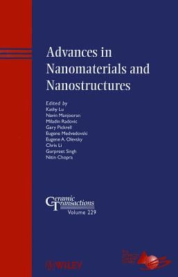 Advances in Nanomaterials and Nanostructures by Lu, Kathy
