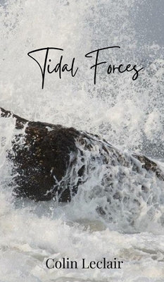 Tidal Forces by LeClair, Colin