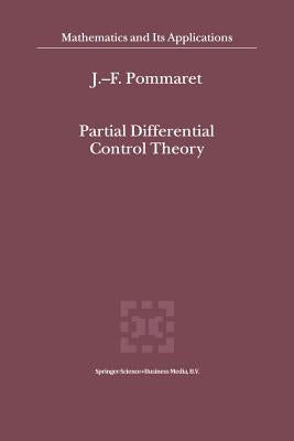 Partial Differential Control Theory: Volume I: Mathematical Tools, Volume II: Control System by Pommaret, J. F.
