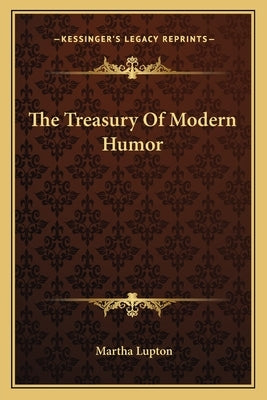 The Treasury Of Modern Humor by Lupton, Martha