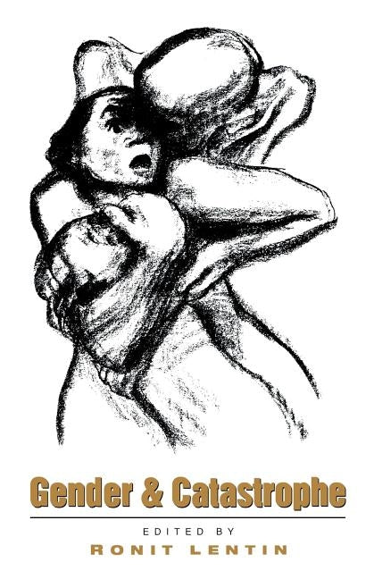 Gender and Catastrophe by Lentin, Ronit
