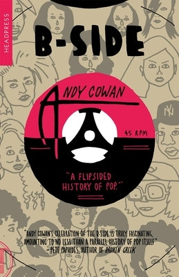 B-Side: A Flipsided History of Pop by Cowan, Andy