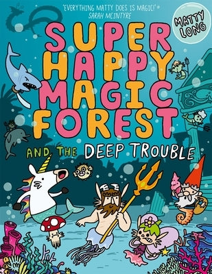 Super Happy Magic Forest and the Deep Trouble: Volume 3 by Long, Matty