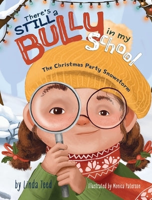 There's STILL a Bully in my School: The Christmas Party Snowstorm by Teed, Linda