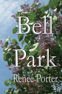 Bell Park by Porter, Renee