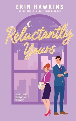 Reluctantly Yours by Hawkins, Erin