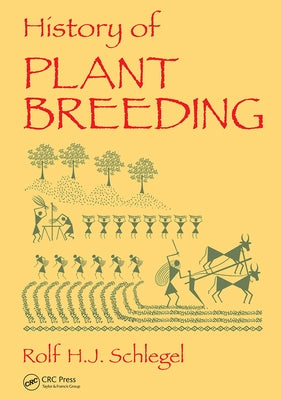 History of Plant Breeding by Schlegel, Rolf H. J.