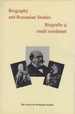 Biography and Romanian Studies =: Biografie Si Studii Romaanesti by Treptow, Kurt