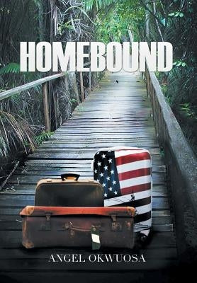 Homebound by Okwuosa, Angel