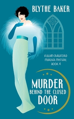 Murder Behind the Closed Door by Baker, Blythe