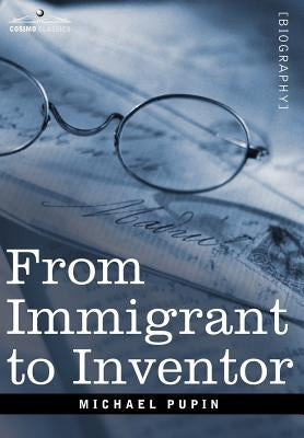 From Immigrant to Inventor by Pupin, Michael