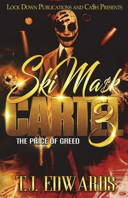 Ski Mask Cartel 3: The Price of Greed by Edwards, T. J.