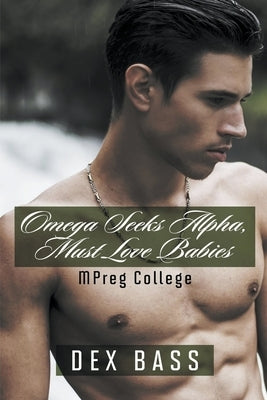 Omega Seeks Alpha, Must Love Babies by Bass, Dex