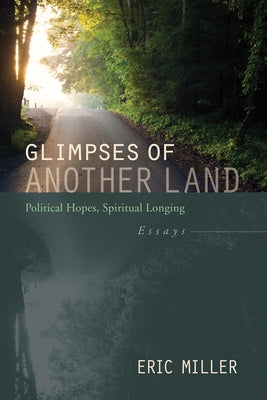 Glimpses of Another Land by Miller, Eric