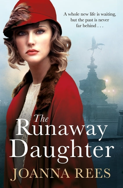 The Runaway Daughter: Fashion, Flapper Girls, Jazz and Danger in Roaring Twenties London by Rees, Joanna