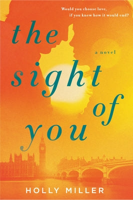 The Sight of You by Miller, Holly