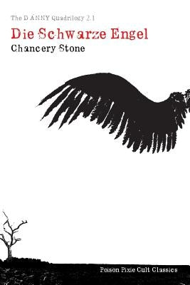 The Danny Quadrilogy 2.1: Die Schwarze Engel by Stone, Chancery