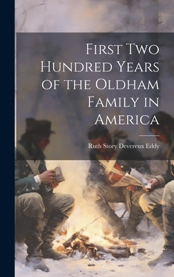 First Two Hundred Years of the Oldham Family in America by Eddy, Ruth Story Devereux 1875-1958