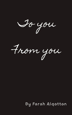 To you From you by Alqattan, Farah
