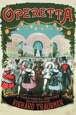 Operetta: A Theatrical History by Traubner, Richard