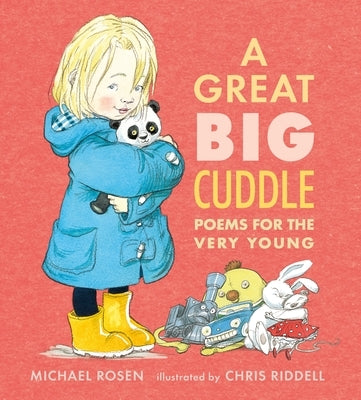 A Great Big Cuddle: Poems for the Very Young by Rosen, Michael