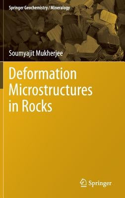 Deformation Microstructures in Rocks by Mukherjee, Soumyajit