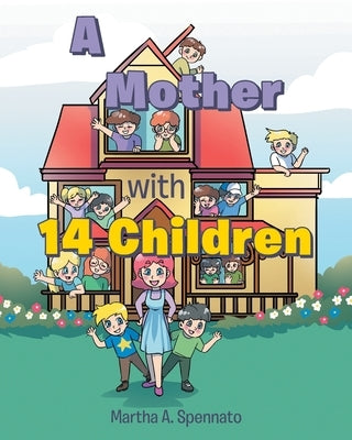 A Mother with 14 Children by Spennato, Martha A.