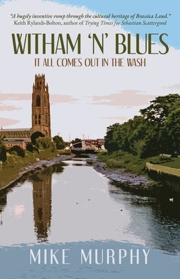 Witham 'n' Blues - It All Comes Out In The Wash by Murphy, Mike
