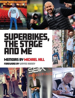 Superbikes, The Stage and Me by Hill, Michael