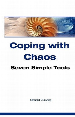 Coping With Chaos: Seven Simple Tools by Eoyang Ph. D., Glenda H.