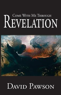 Come With Me Through Revelation by Pawson, David