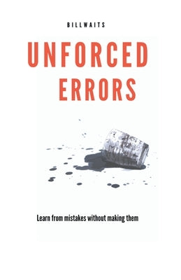 Unforced Errors by Waits, Bill