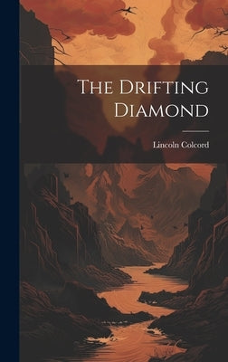 The Drifting Diamond by Colcord, Lincoln