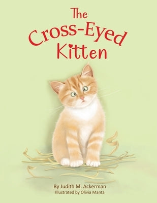 The Cross-Eyed Kitten: Children's Book About Inclusion and Kindness for Kids 3-7 by Ackerman, Judith M.