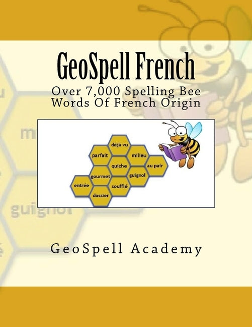 GeoSpell French: Spelling Bee: Over 7000 French Words by Manku, Geetha