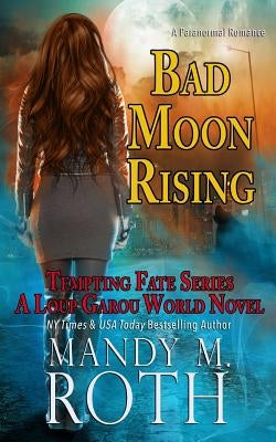 Bad Moon Rising: A Loup Garou World Novel by Roth, Mandy M.