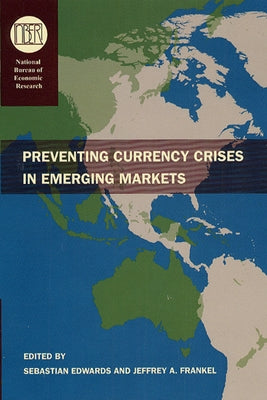 Preventing Currency Crises in Emerging Markets by Edwards, Sebastian